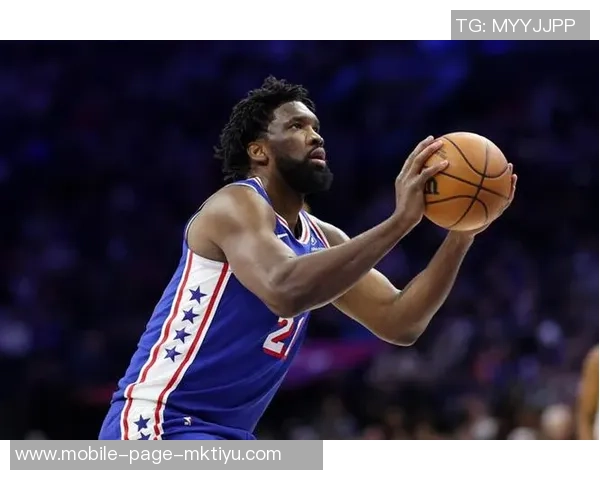 恩比德场均235分71篮板状态成疑76人客战猛龙前景堪忧